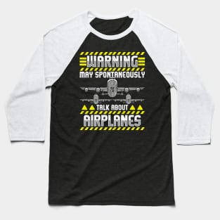 Warning May Spontaneously Talk About Airplanes Baseball T-Shirt